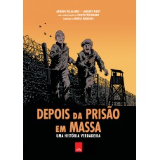 Depois da prisão em massa: uma história verdadeira (Graphic Novel)