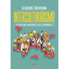 INTERCULTURALISMO - via para uma convivência ética e responsável