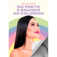 DO PRETO E BRANCO AO COLORIDO