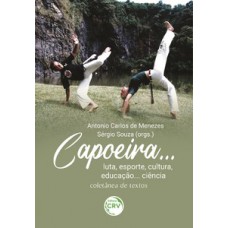 Capoeira… luta, esporte, cultura, educação… ciência