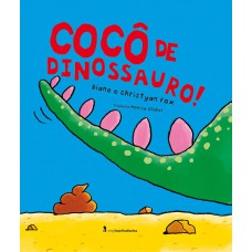 Cocô de dinossauro!