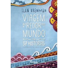 Viagem ao redor do mundo em 37 histórias