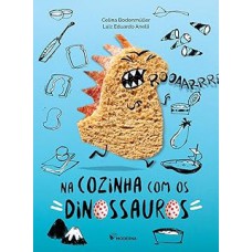 Na cozinha com os dinossauros