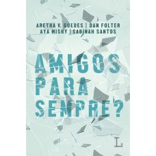 Amigos para sempre?