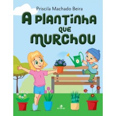 A Plantinha que Murchou