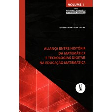 Aliança entre história da Matemática e tecnologias digitais na educação Matemática