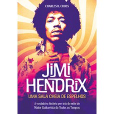 Jimi hendrix - uma sala cheia de espelhos