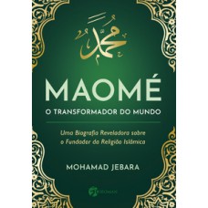 Maomé - o transformador do mundo