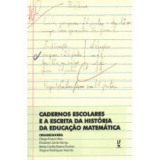 Cadernos escolares e a escrita da história da educação matemática