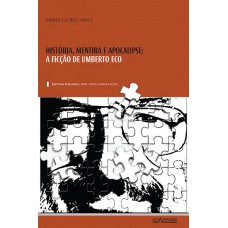 História, mentira e apocalipse - A ficção de Umberto Eco