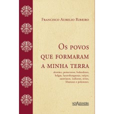 Os povos que formaram a minha terra - Alemães, pomeranos...