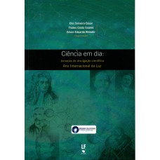 Ciência em dia : Jornadas de divulgação científica: Ano internacional da luz