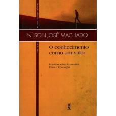 O conhecimento como um valor: Ensaios sobre economia ética e educação