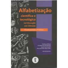 Alfabetização científica e tecnológica na educação em ciências: Fundamentos e práticas