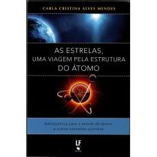 As estrelas, uma viagem pela estrutura do átomo