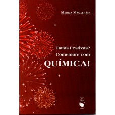 Datas festivas? Comemore com química!