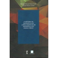 A história da Matemática em livros didáticos de Matemática do Ensino Médio