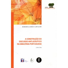 A construção do discurso antijesuítico na Amazônia portuguesa ( 1705-1759)