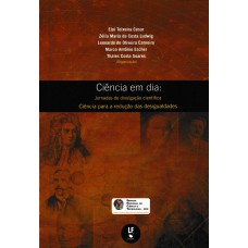 Ciência em dia: jornadas de divulgação científica: ciência para a redução das desigualdades