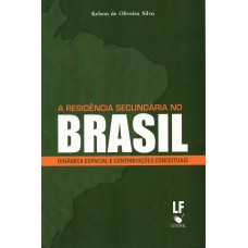 A residência secundária no Brasil: dinâmica espacial e contribuições conceituais