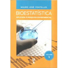 Bioestatística aplicada à pesquisa experimental - Vol. 1