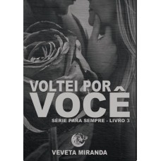 Voltei por você