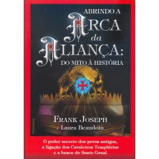 Abrindo a Arca da Aliança : do Mito à História