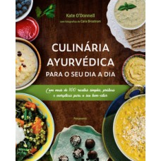 Culinária ayurvédica para o seu dia a dia