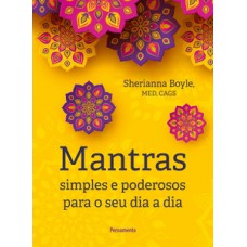 Mantras simples e poderosos para o seu dia a dia