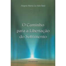 O Caminho para a Libertação do Sofrimento