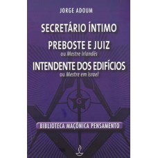 Secretário intimo, preboste e juiz, intendente dos edifícios