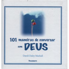 101 Maneiras de Conversar com Deus