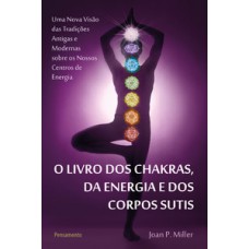 O livro dos chakras da energia e dos corpos sutis