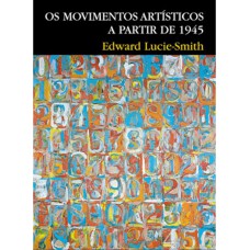 Os movimentos artísticos a partir de 1945