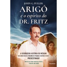 Arigó e o espírito do dr. fritz