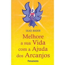 Melhore a sua vida com a ajuda dos arcanjos