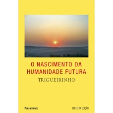 O Nascimento da Humanidade Futura