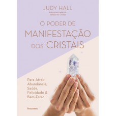 O poder de manifestação dos cristais