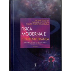 Física Moderna e Contemporânea das teorias quânticas e relativísticas às fronteiras da física - Volume 2