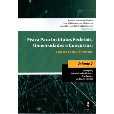 Física para Institutos Federais, Universidades e Concursos: Questões de Concursos: Rotações; Mecânica dos Fluídos; Oscilações; Ondas Mecânicas