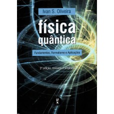 Física quântica: fundamentos, formalismo e aplicações