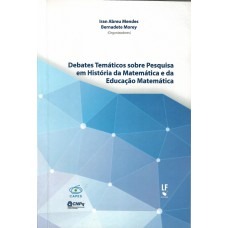 Debates temáticos sobre pesquisa em história da Matemática e da educação Matemática