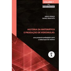 História da Matemática e produção de videoaulas : Uma proposta pedagógica para a elaboração de roteiros