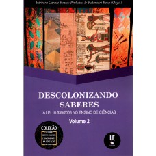 Descolonizando Saberes - A Lei 10.639/2003 no ensino de Ciências - Vol. 2