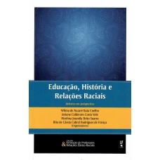 Educação, história e relações raciais: Debate em perspectivas