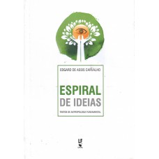 Espiral de ideias : Textos de antropologia fundamental