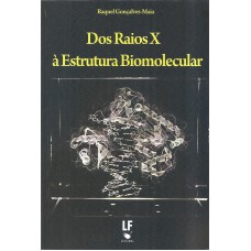 Dos Raios X à Estrutura Biomolecular