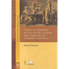 História da Matemática em sala de aula: Proposta para integração aos conteúdos matemáticos