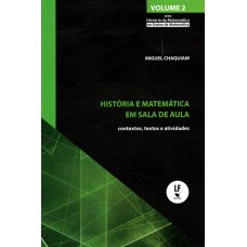 História e Matemática em sala de aula: Contextos,textos e atividades