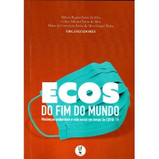 Ecos do fim do mundo: Mudanças ambientais e vida social em tempo de Covid-19